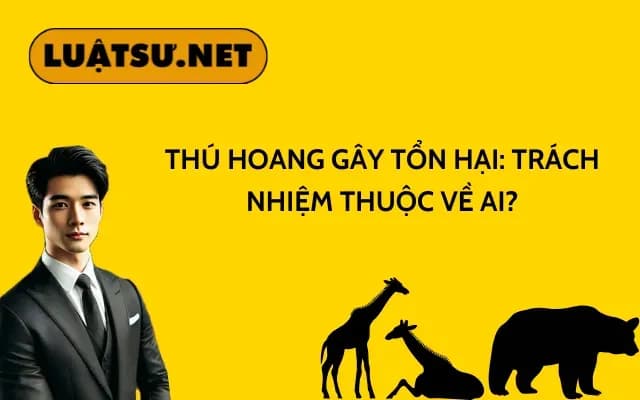 thu-hoang-gay-ton-hai-trach-nhiem-thuoc-ve-ai