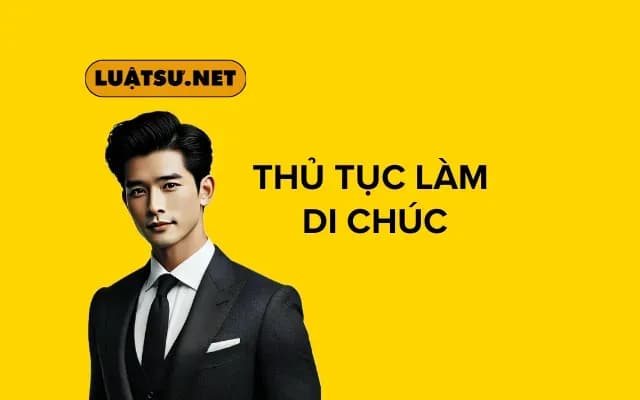 thu-tuc-lam-di-chuc-huong-dan-chi-tiet-cho-nguoi-dan-viet-nam-687e0bd38fc93.webp