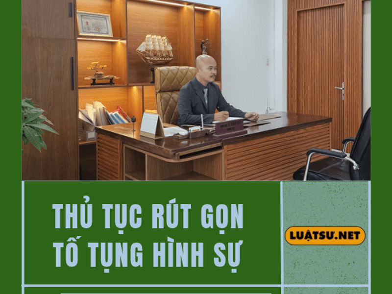 Thủ tục rút gọn trong tố tụng hình sự được áp dụng khi nào? Điều kiện, trình tự & thời hạn giải quyết theo Bộ luật Tố tụng hình sự 2015 như thế nào?