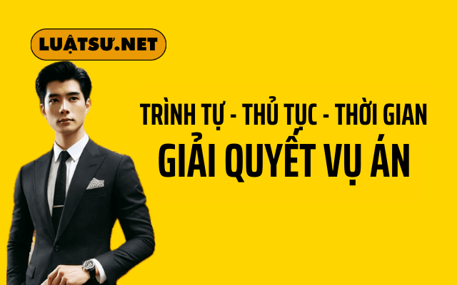 Tóm tắt trình tự, thủ tục và thời gian giải quyết vụ án dân sự theo Bộ luật Tố tụng dân sự 2015
