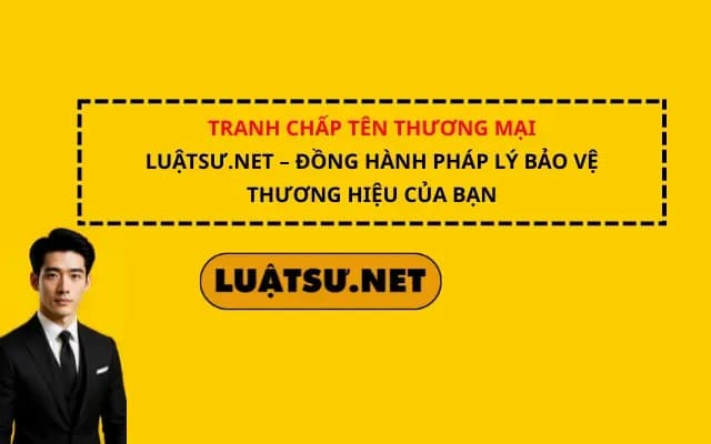 tranh-chap-ten-thuong-mai-luatsu-net-dong-hanh-phap-ly-bao-ve-thuong-hieu-cua-ban