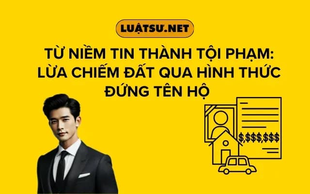 tu-niem-tin-thanh-toi-pham-lua-chiem-dat-qua-hinh-thuc-dung-ten-ho-2