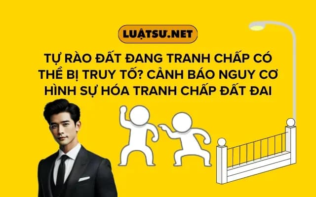 tu-rao-dat-dang-tranh-chap-co-the-bi-truy-to-canh-bao-nguy-co-hinh-su-hoa-tranh-chap-dat-dai