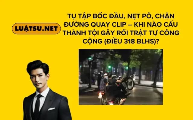 tu-tap-boc-dau-net-po-chan-duong-quay-clip-khi-nao-cau-thanh-toi-gay-roi-trat-tu-cong-cong-dieu-318-blhs