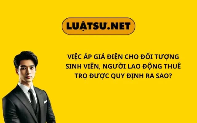 viec-ap-gia-dien-cho-doi-tuong-sinh-vien-nguoi-lao-dong-thue-tro-duoc-quy-dinh-ra-sao