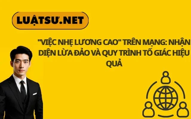 viec-nhe-luong-cao-tren-mang-nhan-dien-lua-dao-va-quy-trinh-to-giac-hieu-qua