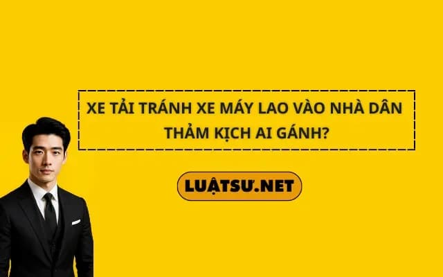 xe-tai-tranh-xe-may-lao-vao-nha-dan-tham-kich-ai-ganh