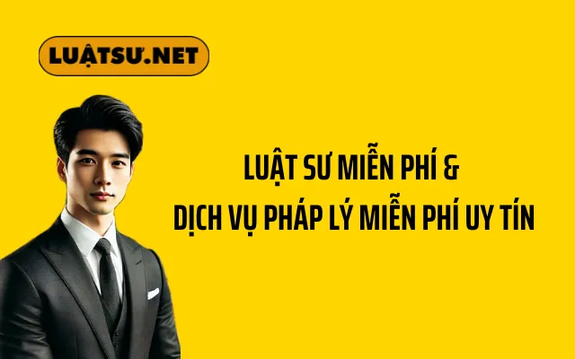 Luật Sư Miễn Phí & Dịch Vụ Pháp Lý Miễn Phí Uy Tín | LUẬTSƯ.NET