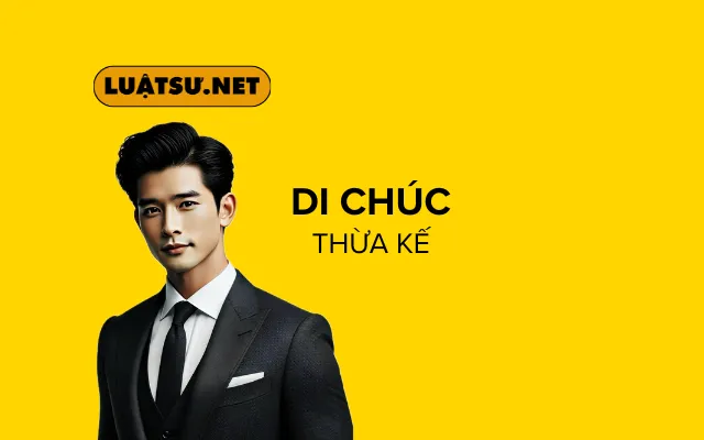 Di chúc thừa kế - Cách thức và kinh nghiệm cho việc phân chia tài sản